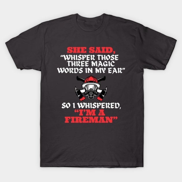 Fireman Shirt Funny Fireman Shirt Firefighter Shirt T-Shirt by HoosierDaddy